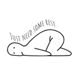 Just need some rest